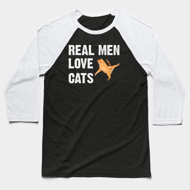 Real Men Love Cats Funny Baseball T-Shirt by Chelseaforluke